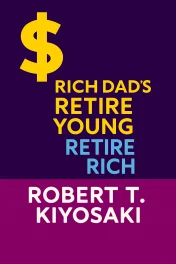 Rich Dad's Retire Young Retire Rich cover