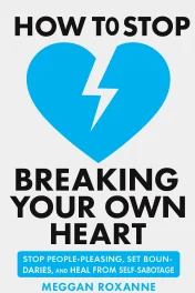 How to Stop Breaking Your Own Heart cover