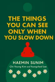 The Things You Can See Only When You Slow Down cover