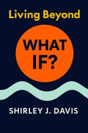 Living Beyond “What If?” cover
