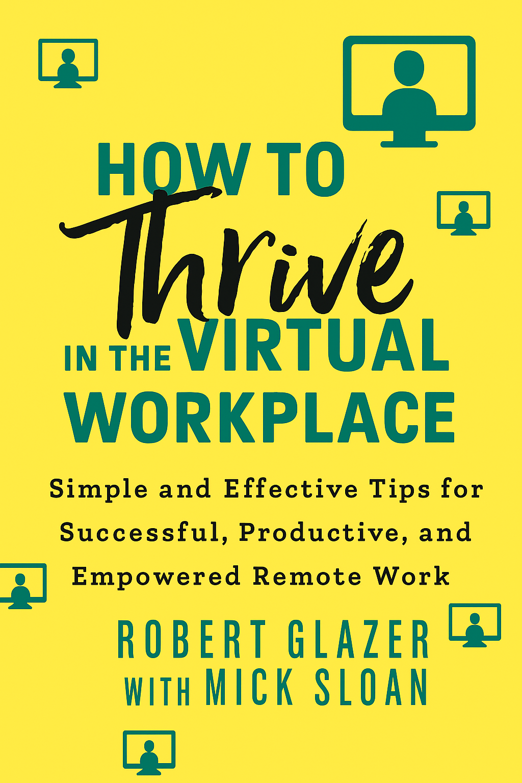 Free How to Thrive in the Virtual Workplace Book Summary & PDF ...